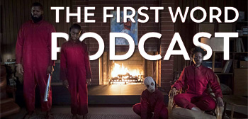 The First Word Podcast - Jordan Peele's Us